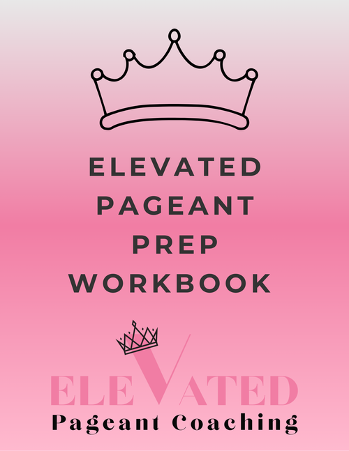 Elevated Pageant Prep Workbook